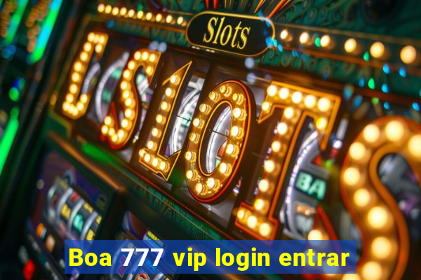 Boa 777 vip login entrar